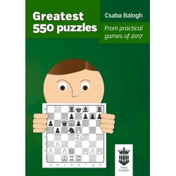 The greatest 550 puzzles from practical games of   2017 by GM Csaba Balogh (K-5357)