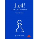 1.e4! The Chess Bible - Volume 1 - A Complete Repertoire for White - Justin Tan (K-5977)
