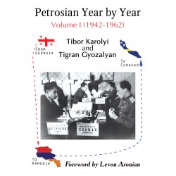 Petrosian Year by Year. Volume 1 (1942-1962) - Tibor Karolyi, Tigran Gyozalyan (K-5883)