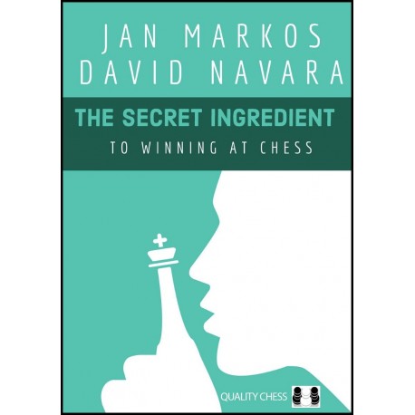 The Secret Ingredient to Winning at Chess - David Navara, Jan Markos (K-6024)