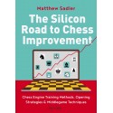 The Silicon Road to Chess Improvement - Matthew Sadler (K-6047)