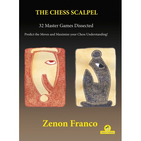 The Chess Scalpel - 32 Master Games Dissected - Franco Zenon (K-6150)