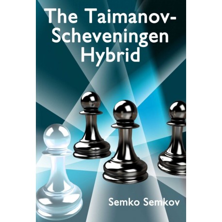 The Taimanov-Scheveningen Hybrid - Semko Semkov (K-6163)