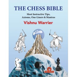 The Chess Bible - Most Instructive Tips - Vishnu Warrier (K-6201)