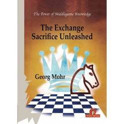 The Exchange Sacrifice Unleashed - Georg Mohr (K-6283)