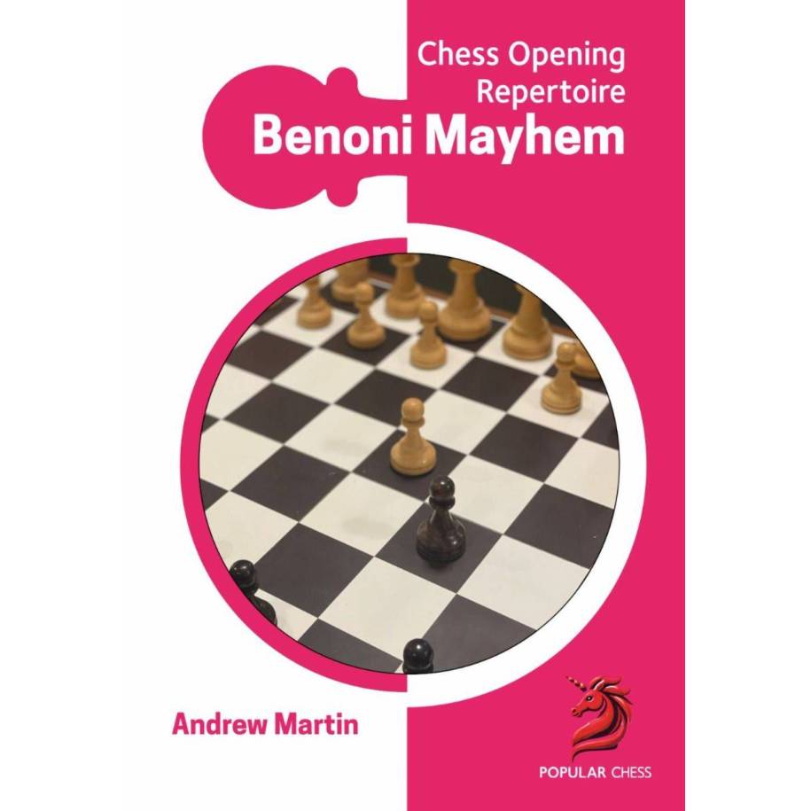 Chess Opening Repertoire: Benoni Mayhem - Andrew Martin (K-6448)