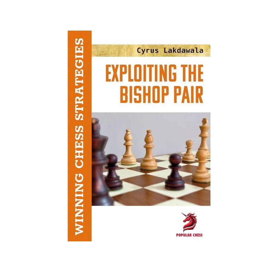 Exploiting the Bishop Pair - Cyrus Lakdawala (K-6487)