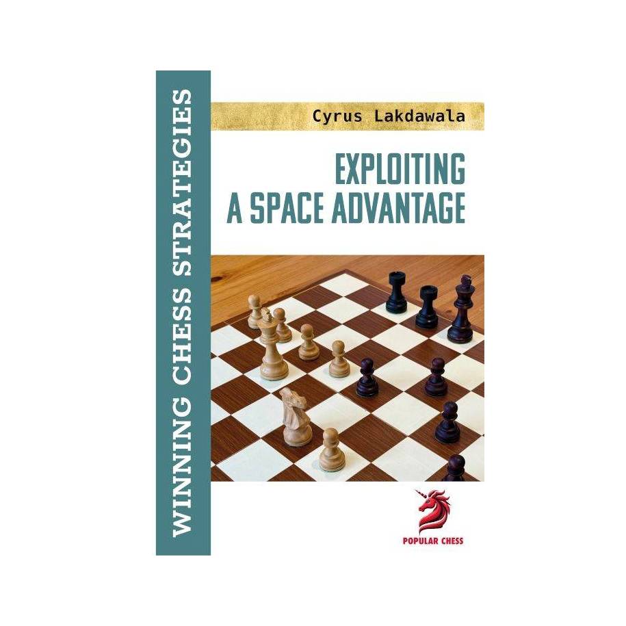 Exploiting a Space Advantage - Cyrus Lakdawala (K-6488)