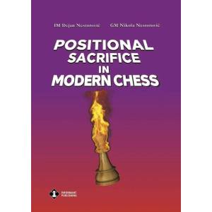 Positional Sacrifice in Modern Chess - Nikola Nestorovic, Dejan Nestorovic (K-6342)