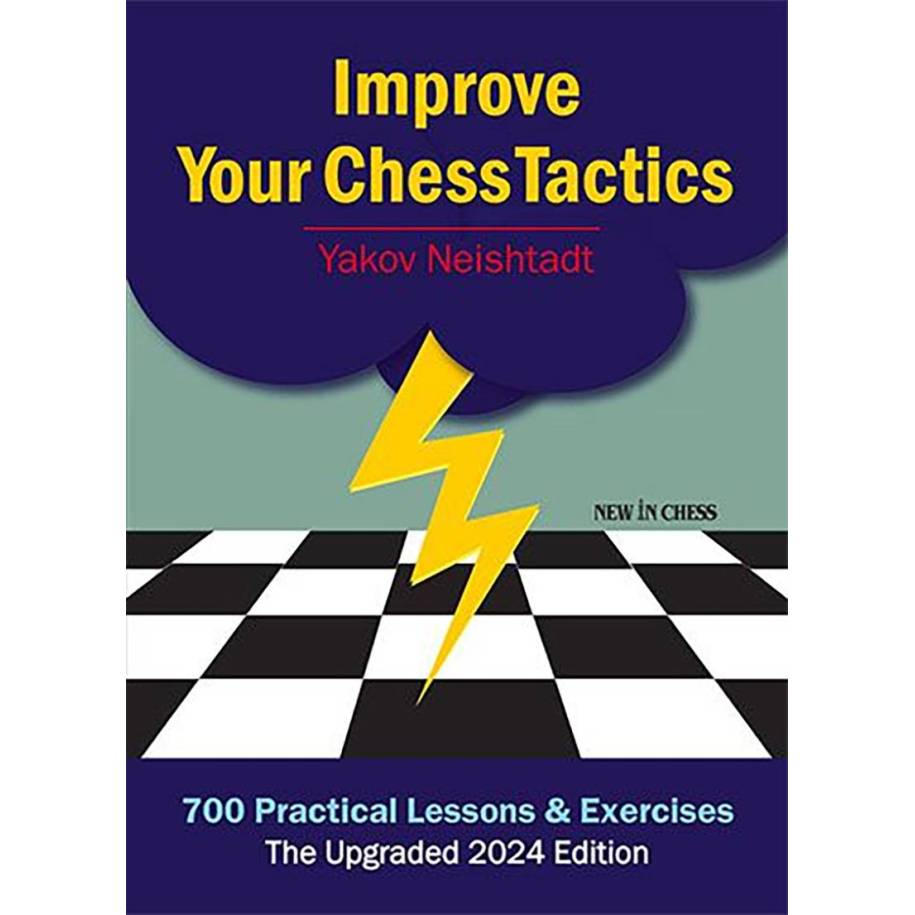 Improve Your Chess Tactics - The 2024 edition. Lessons & Exercises (K-6360)