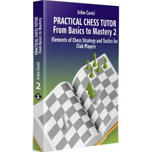 Practical Chess Tutor - From Basics to Mastery 2 - Srđan Čarnić (K-6408)