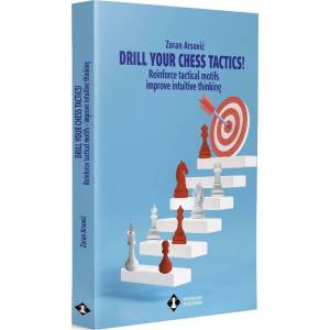 Drill Your Chess Tactics! - Zoran Arsovic (K-6410)