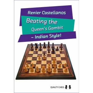 Beating the Queen’s Gambit Indian Style! - Renier Castellanos (K-6415)