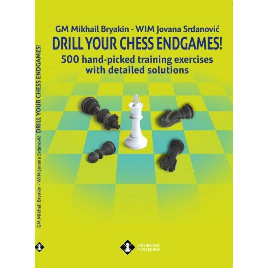 Drill Your Chess Endgames! - M. Bryakin, J. Srdanovic (K-6466)