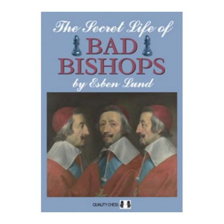 The Secret of Bad Bishops by Esben Lund