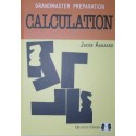 Aagaard Jacob " Grandmaster Preparation. Calculation"