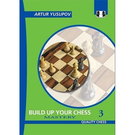 Build up your Chess 3 - Artur Yusupov ( K-2267/3 )