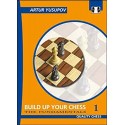Artur Yusupov - Build up your Chess 1. The Fundamentals (K-2267/1)