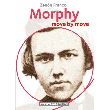 Zenon Franco - Morphy: Move by Move. Learn from te Games of a Chess Legend (K-5155)