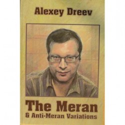 A.Dreev \\\"The Meran & Anti-Meran Variantions \\\"