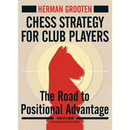 H. Grooten - Chess Strategy for Club Players - 3rd ed (K-5227)