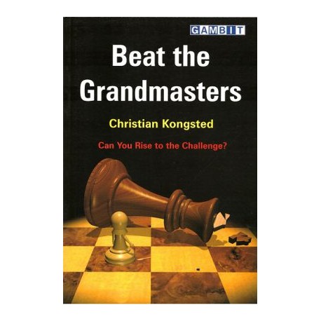 Beat the Grandmasters by Christian Kongsted