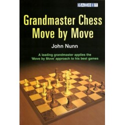 Grandmaster Chess Move by Move by John Nunn