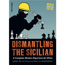 Dismantling the Sicilian - New and Updated Edition by Jesus de la Villa Garcia, Max Illingworth (K-5321)