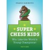 Super Chess Kids: Win Like the World's Young Champions! - Franco Zaninotto (K-5352)