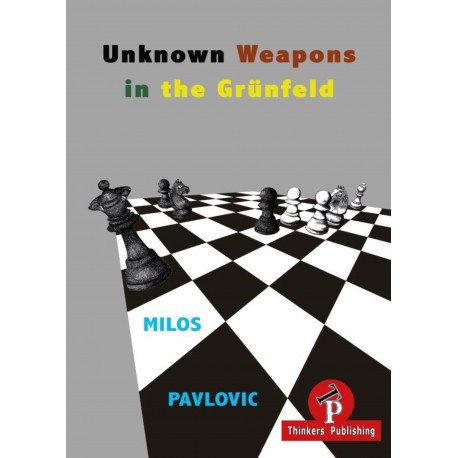 Unknown Weapons in the Grünfeld by Milos Pavlovic (K-5445)