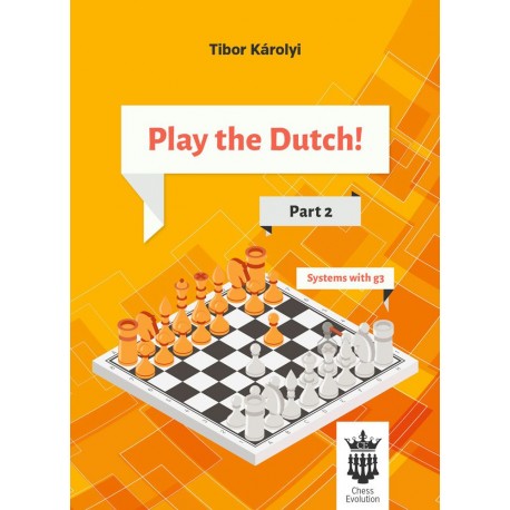 Tibor Karolyi - Play the Dutch: Part 2 - Systems with g3 (K-5584)
