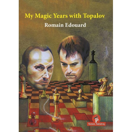Romain Edouard - "My Magic Years with Topalov" (K-5624)