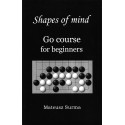 Mateusz Surma - Shapes of Mind. GO Course for beginners (