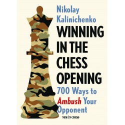 Winning in the Chess Opening: 700 Ways to Ambush Your Opponent - Nikolai Kalinichenko (K-5389)