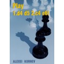 Play 1.d4 d5 2.c4 e6! - Alexei Kornev (K-5441)