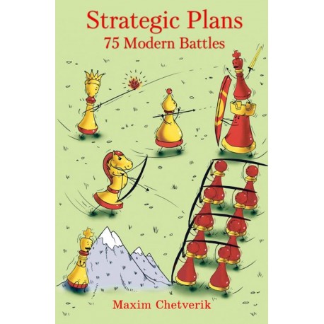 Strategic Plans: 75 Modern Battles Author Maxim Chetverik (K-5793)