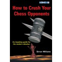 Simon Williams "How to Crush Your Chess Opponents" (K-3006)