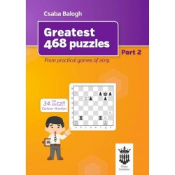 Greatest 468 Puzzles - Part 2: From Practical Games of 2019 - Csaba Balogh (K-5811)